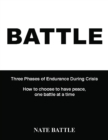 Battle: Three Phases of Endurance During Crisis : Choosing to have peace one battle at a time - eBook