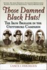 Those Damned Black Hats! : The Iron Brigade in the Gettysburg Campaign - Book