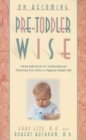 On Becoming Pre-Toddlerwise : From Babyhood to Toddlerhood (Parenting Your Twelve to Eighteen Month Old) - Book