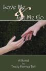Love Me & Let Me Go - Book