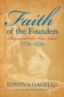 Faith of the Founders : Religion and the New Nation, 1776-1826 - Book