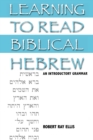 Learning to Read Biblical Hebrew : An Introductory Grammar - Book