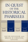 In Quest of the Historical Pharisees - Book