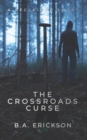 The Crossroads Curse : A Reclaimed Short - Book