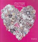 Charming: Jewelry with a Message : Jewelry with a Message - Book