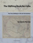 The Shifting Book for Cello, Part Two : Shifting to 6th and 7th Positions - Book