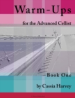 Warm-Ups for the Advanced Cellist, Book One - Book