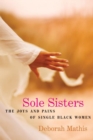 Sole Sisters : The Joys and Pains of Single Black Women - Book