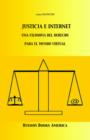 Justicia E Internet, una filosofia del derecho para el mundo virtual - Book