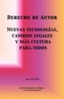 Derecho de Autor, Nuevas Tecnologias, Cambios Legales y Mas Cultura Para Todos - Book