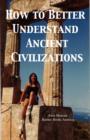 How to Better Understand Ancient Civilizations - Book