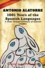 1001 Years of the Spanish Language : Walk along a History of Spanish: Volume 1 - Book