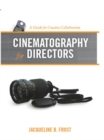 Cinematography for Directors : A Guide for Creative Collaboration - Book