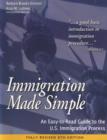 Immigration Made Simple : An Easy-to-Read Guide to the U.S. Immigration Process - Book