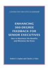 Enhancing 360-Degree Feedback for Senior Executives:  How to Maximize the Benefits and Minimize the Risks - eBook