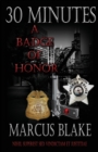 30 Minutes : A Badge of Honor - Book 4 - Book