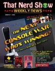 That Nerd Show Weekly News : The Next Console War: Who's Winning? - March 7th 2021 - Book