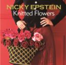 Nicky Epstein Knitted Flowers - Book
