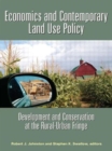 Economics and Contemporary Land Use Policy : Development and Conservation at the Rural-Urban Fringe - Book