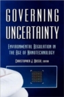 Governing Uncertainty : Environmental Regulation in the Age of Nanotechnology - Book