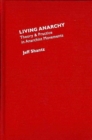 Living Anarchy : Theory and Practice in Anarchist Movements - Book