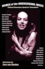Women Of The Underground: Music : Cultural Innovators Speak for Themselves - Book