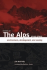 History of the Alps, 1500 - 1900 : Environment, Development, and Society - Book
