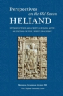 Perspectives on the Old Saxon Heliand : Introductory and Critical Essays, with an Edition of the Leipzig Fragment - Book