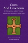 Cross and Cruciform in the Anglo-Saxon World : Studies to Honor the Memory of Timothy Reuter - Book