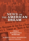 News on the American Dream : A History of the Portuguese Press in the United States - Book