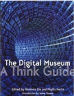 The Digital Museum : A Think Guide - Book