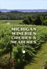 A Traveler's Guide to Michigan Wineries, Cideries & Meaderies - Book