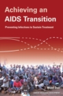 Achieving an AIDS Transition : Preventing Infections to Sustain Treatment - Book