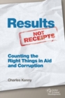 Results Not Receipts : Counting the Right Things in Aid and Corruption - Book