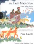 Earth Made New : Plains Indian Stories of Creation - Book