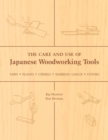 The Care and Use of Japanese Woodworking Tools : Saws, Planes, Chisels, Marking Gauges, Stones - Book