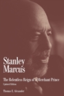 Stanley Marcus : The Relentless Reign of a Merchant Prince - Book