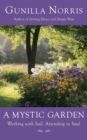 A Mystic Garden : Working with Soil, Attending to Soul - Book