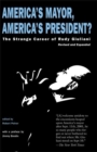 America's Mayor, America's President? : The Strange Career of Rudy Giuliani - Book