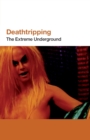 Deathtripping : Underground Trash Cinema - Book