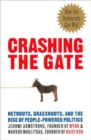 Crashing the Gate : Netroots, Grassroots, and the Rise of People-Powered Politics - Book