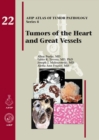 Tumors of the Heart and Great Vessels - Book