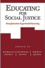 Educating for Social Justice : Transformative Experiential Learning - Book