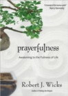 Prayerfulness : Awakening to the Fullness of Life - Book