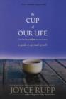 The Cup of Our Life : A Guide to Spiritual Growth - Book