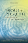 The Soul of a Pilgrim : Eight Practices for the Journey Within - Book