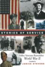Stories of Service : Valley Veterans Remember World War II - Book