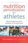 Nutrition Periodization for Athletes : Taking Traditional Sports Nutrition to the Next Level - Book