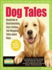 Dog Tales : Hundreds of Heartwarming, Face-Licking, Tail-Wagging Tales About Dogs - Book