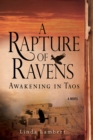 A Rapture of Ravens: Awakening in Taos : A Novel - Book